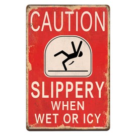 Bnmdery Metal Sign Attention Caution Slippery When Wet or ICY Retro Decor Home Kitchen Bedroom Diner Library Bookstore Club Cave Wall Decoration Vintage Warning Tin Sign 8x12 Inch