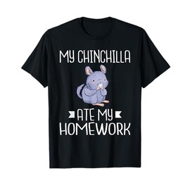 My Chinchilla ate my Homework School Kid Chinchilla Owner T-Shirt
