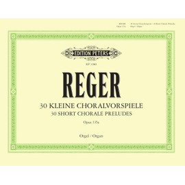 Reger: 30 Short Chorale Preludes Op.135a (EP3980)