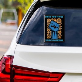 Fight for Those Without Your Privilege Vinyl Sticker, Anti-Trump, No Kings Liberty Sticker, Resist Fascism Car Bumper Sticker, 6" x 4.5"
