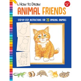How to Draw Animal Friends: Step-by-step instructions for 20 amazing animals (Learn to Draw)