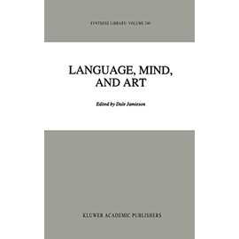 Language, Mind, and Art: Essays in Appreciation and Analysis, in Honor of Paul Ziff (Synthese Library, 240)