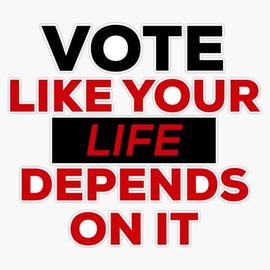 LAD Studio Vote, Like Your Life Depends On It-2020 Election Sticker Bumper Sticker Vinyl Decal 5""