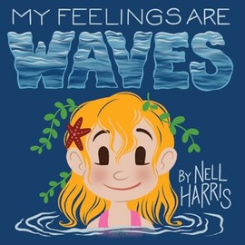 My Feelings are Waves (UK Au spelling version): Big Feelings and Rejection Sensitive Dysphoria