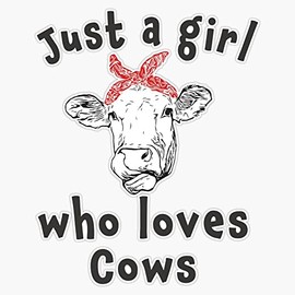 Cute Just a girl who loves cows Bumper Sticker Vinyl Decal 5 inches