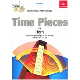 Time Pieces for Horn, Volume 2: Music through the Ages in 2 Volumes (Time Pieces (ABRSM))