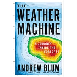 The Weather Machine: A Journey Inside the Forecast