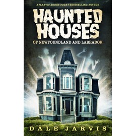 Haunted Houses of Newfoundland and Labrador