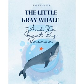 The Little Gray Whale and the Great Big Rescue