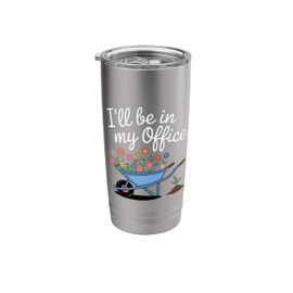 Garden Lover Wheelbarrow I'll Be In My Office Stainless Steel Insulated Tumbler