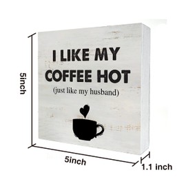 Funny Coffee Wooden Box Sign Desk Decor I Like My Coffee Hot Wood Block Plaque Rustic Box Sign for Home Kitchen Shelf Table Decoration (5 X 5 Inch)