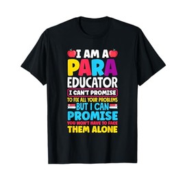 Paraeducator Paraprofessional SPED Teacher Quote T-Shirt