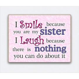 Sister Gift Fridge Magnet - I smile because you are my sister I laugh because there nothing you can do about it
