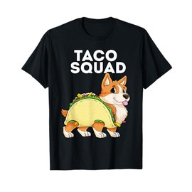 Taco Squad Corgi Taco Tacorgi Tacos Dog Cinco de Mayo T-Shirt for Men Women Kids