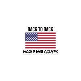 Back to Back World War Champs American Flag USA Patriotic Army Military Navy Air Force Bubble-Free Stickers