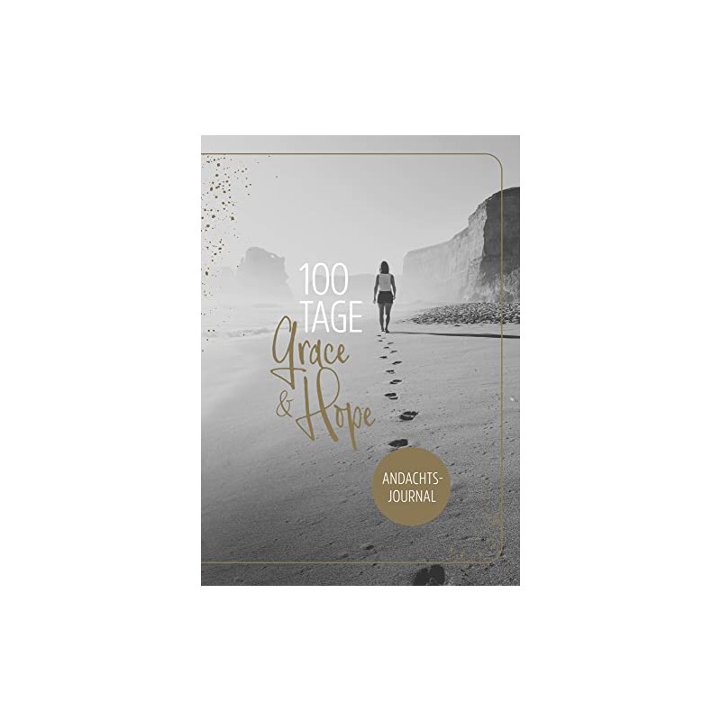 100 Tage Grace & Hope: Andachts-Journal