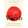 Womb: The Inside Story of Where We All Began