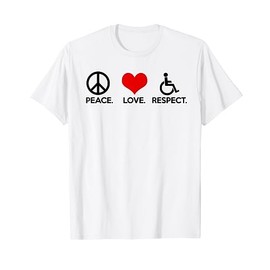 Peace. Love. Respect. - Disability Awareness T-Shirt