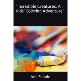 "Incredible Creatures: A Kids' Coloring Adventure"