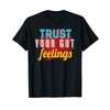 Trust Your Gut Feelings T-Shirt