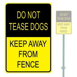 DO NOT TEASE DOGS KEEP AWAY FROM FENCE HEAVY DUTY ALUMINUM SIGN 10" x 15"