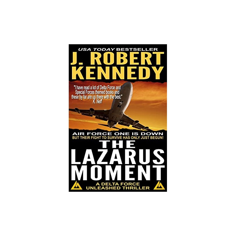 The Lazarus Moment: A Delta Force Unleashed Thriller Book #3