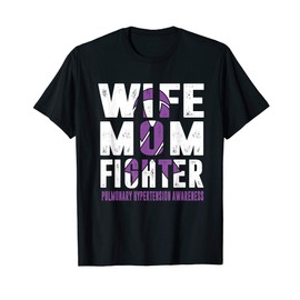 Wife Mom Fighter Pulmonary Hypertension Awareness T-Shirt
