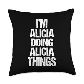 I'm Alicia Doing Alicia Things - Funny Saying Name Alicia Throw Pillow