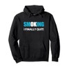 I Quit - Stopped Smoking Reward Pullover Hoodie