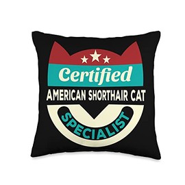 Cat Dad Humor Cat Sitter Domestic Short-Haired Certified American Shorthair Specialist Cat Mom Funny Throw Pillow, 16x16, Multicolor