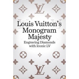 Louis Vuitton’s Monogram Majesty: Engraving Diamonds with Iconic LV