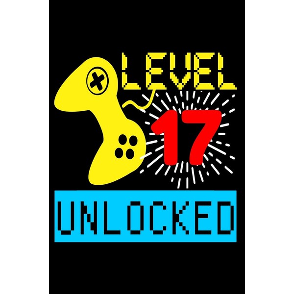 Level 17 Unlocked: Lined Journal Notebook for Gamers, Video Game