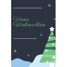Unser Weihnachten: A5 Kariert Lustiges Weihnachts Motiv Notizbuch für Weihnachten oder Nikolaus als Geschenk für die Adventszeit, Weihnachtswünsche und Weihnachtsplanung 120 Seiten 6x9