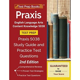 Praxis English Language Arts Content Knowledge 5038 Test Prep