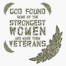 HOF Trading God Found Some of The Strongest Women and Made Them Veterans Vinyl Sticker Waterproof Decal Laptop Wall Window Bumper Sticker 5 inch (HOF-VETERAN-STICKERS-8651)