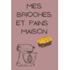 Mes brioches et pains maison