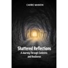 Shattered Reflections: A Journey Through Darkness and Resilience