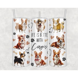 HKDesignGift Life Is Better With Dogs Corgi Skinny Tumbler 20Oz - Happy Mother's Day Tumbler - Corgi Dog Tumblers - Birthday Gift Dog Mom - Gift For Dogs Lovers - Pet Lover Mug