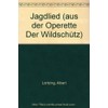 Jagdlied: aus der Operette "Der Wildschütz". men's choir (TTBB) a