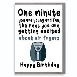 Funny Greeting Card for Him and Her - Next you are into air fryers - Men and Women Birthday Card - Gifts - Humorous Greeting Card for Adult, Male, Female C831
