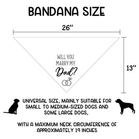 Will You Marry My Dad Wedding Bandana - Dog & Puppy Engagement Announcement Photo Prop Scarf Accessory for Dog Lovers