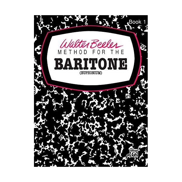 Walter Beeler Method for the Baritone (Euphonium), Bk 1 (Walter
