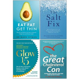 Eat Fat Get Thin, The Salt Fix, Glow15, Great Cholesterol Con 4 Books Collection Set
