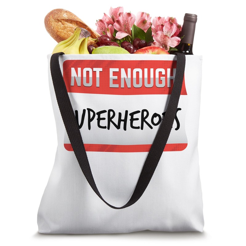 Not Enough Superheroes Funny Men Women Kids Gift Tote Bag