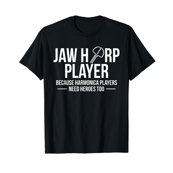 Jaw Harp Player Because Harmonica T-Shirt