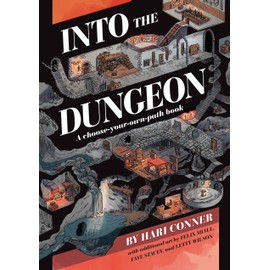 Into the Dungeon: A Choose-Your-Own-Path Book