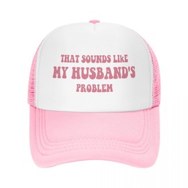 That Sounds Like My Husband's Problem Trucker Hat for Women Hot Pink Funny Gag Baseball Caps for Men Girls