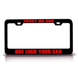 Custom Brother - Trust ON GOD BUT Lock Your CAR Muslim Religion S Metal Car SUV Truck License Plate Frame Bl j39