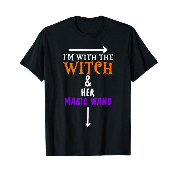 I'm With The Witch And Her Magic Wand - Halloween