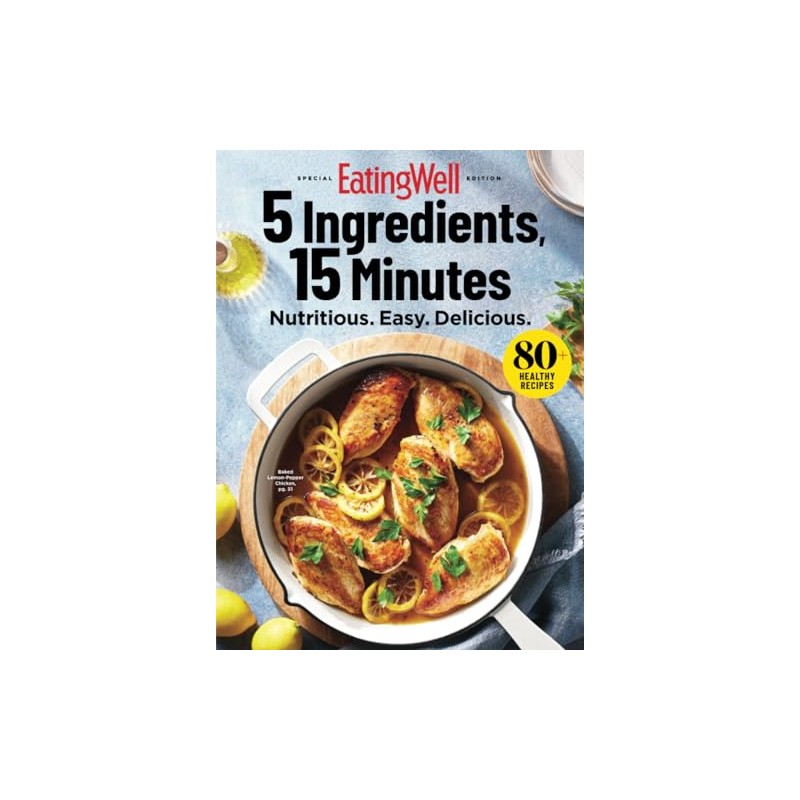 EatingWell 5 Ingredients, 15 Minutes